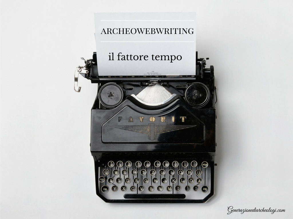Archeowebwriting: il fattore tempo