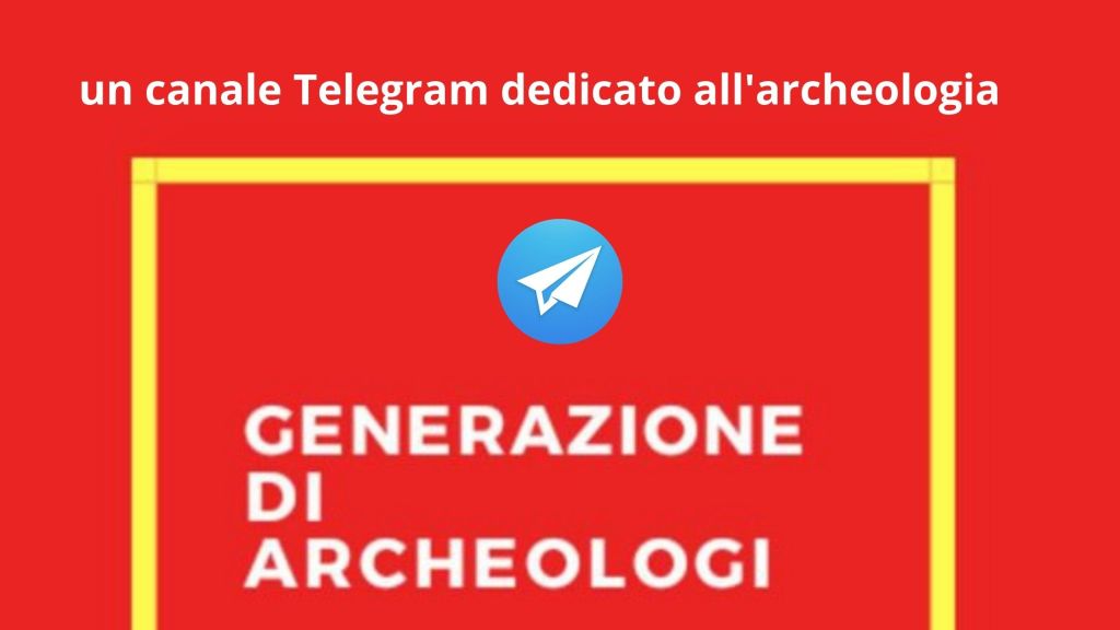 Generazione di archeologi: un canale Telegram dedicato all’archeologia